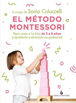 EL MÉTODO MONTESSORI | 9788418956256 | COLUCCELLI, SONIA | Llibres Parcir | Llibreria Parcir | Llibreria online de Manresa | Comprar llibres en català i castellà online