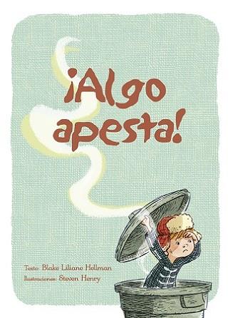 ALGO APESTA! | 9788491451884 | HELLMAN, B. LILIAME/HERY, S. | Llibres Parcir | Llibreria Parcir | Llibreria online de Manresa | Comprar llibres en català i castellà online