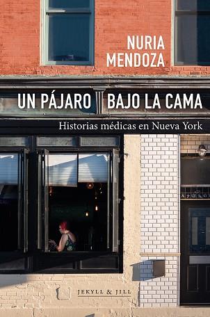 UN PÁJARO BAJO LA CAMA | 9788412710007 | MENDOZA, NURIA | Llibres Parcir | Llibreria Parcir | Llibreria online de Manresa | Comprar llibres en català i castellà online