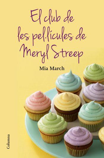 El club de les pel·lícules de la Meryl Streep | 9788466415644 | Mia March | Llibres Parcir | Llibreria Parcir | Llibreria online de Manresa | Comprar llibres en català i castellà online