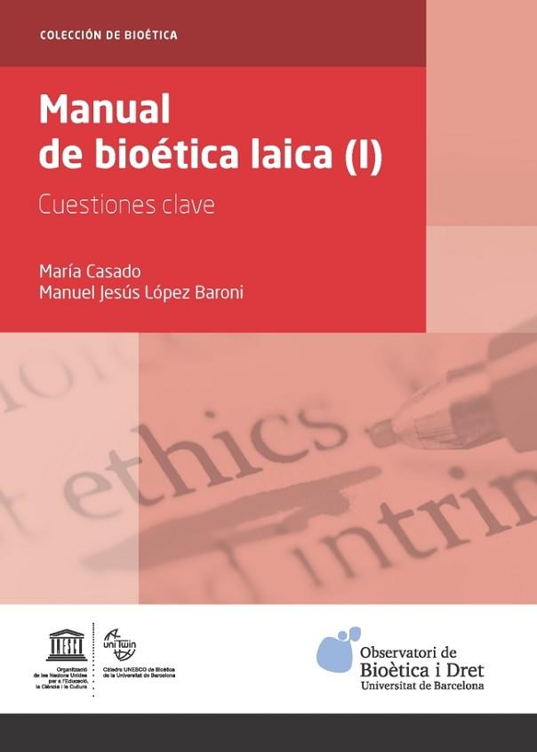 MANUAL DE BIOÉTICA LAICA (I) | 9788491681298 | CASADO GONZÁLEZ, MARÍA/LÓPEZ BARONI, MANUEL JESÚS | Llibres Parcir | Llibreria Parcir | Llibreria online de Manresa | Comprar llibres en català i castellà online