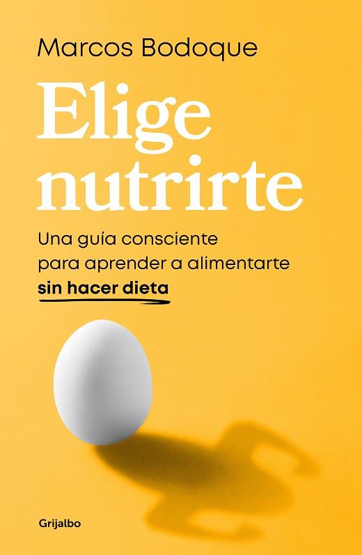 ELIGE NUTRIRTE | 9788425365928 | BODOQUE, MARCOS | Llibres Parcir | Llibreria Parcir | Llibreria online de Manresa | Comprar llibres en català i castellà online