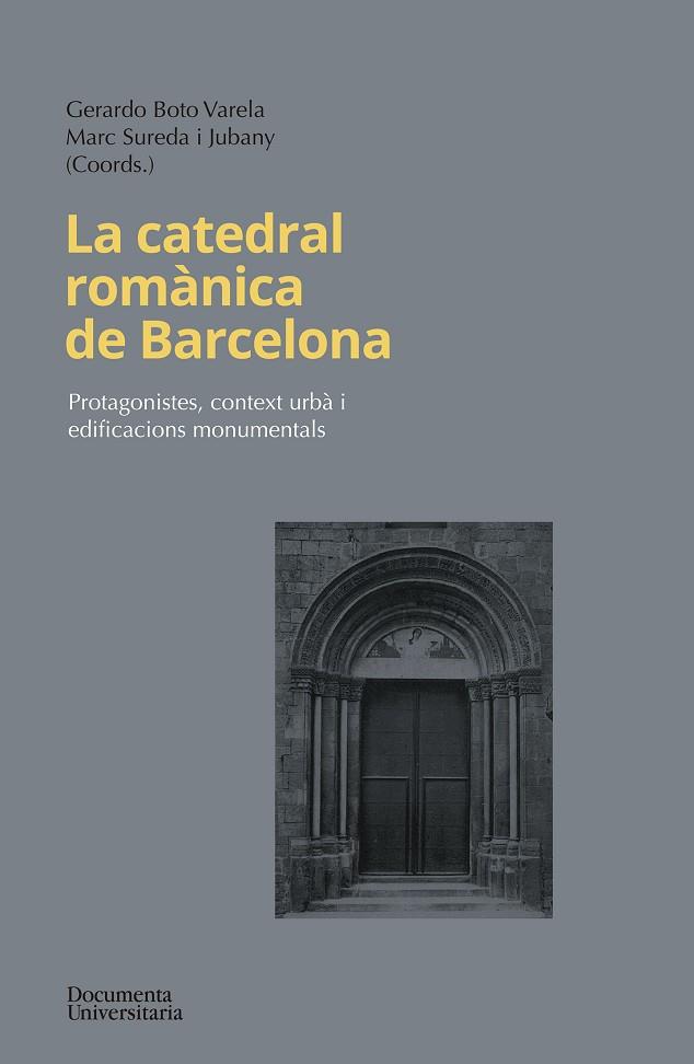 LA CATEDRAL ROMÀNICA DE BARCELONA | 9788499845906 | BOTO VARELA, GERARDO / SUREDA JUBANY, MARC / BANKS, PHILIP / ESPAÑOL BERTRAN, FRANCESCA / VALERO MOL | Llibres Parcir | Llibreria Parcir | Llibreria online de Manresa | Comprar llibres en català i castellà online