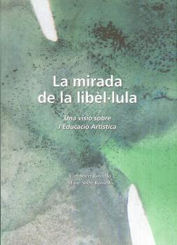 LA MIRADA DE LA LIBÉL.LULA | 9788489754560 | SBERT, CATALINA / SBERT, MAITE | Llibres Parcir | Llibreria Parcir | Llibreria online de Manresa | Comprar llibres en català i castellà online