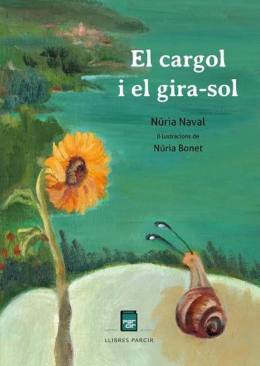 EL CARGOL I EL GIRA-SOL | 9788418849572 | NAVAL NÚRIA | Llibres Parcir | Llibreria Parcir | Llibreria online de Manresa | Comprar llibres en català i castellà online