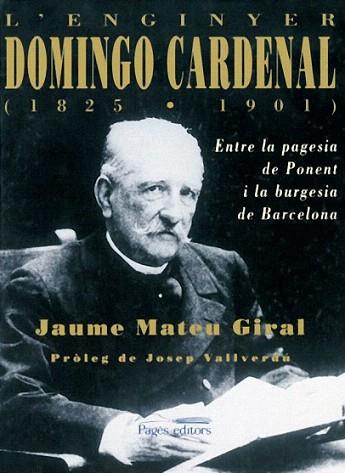 ENGINYER DOMINGO CARDENAL (1825-1901) | 9788479357351 | JAUME MATEU GIRAL | Llibres Parcir | Llibreria Parcir | Llibreria online de Manresa | Comprar llibres en català i castellà online