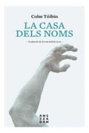 LA CASA DELS NOMS | 9788416743407 | COLM TÓIBÍN | Llibres Parcir | Llibreria Parcir | Llibreria online de Manresa | Comprar llibres en català i castellà online