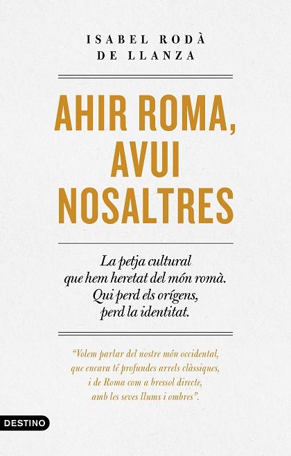 AHIR ROMA, AVUI NOSALTRES | 9788497103268 | RODÀ DE LLANZA, ISABEL | Llibres Parcir | Llibreria Parcir | Llibreria online de Manresa | Comprar llibres en català i castellà online