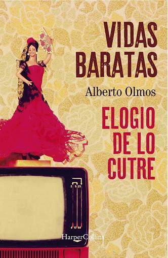 VIDAS BARATAS: ELOGIO DE LO CUTRE | 9788491396536 | OLMOS, ALBERTO | Llibres Parcir | Llibreria Parcir | Llibreria online de Manresa | Comprar llibres en català i castellà online