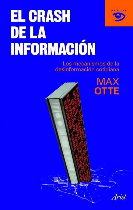 EL CRASH DE LA INFORMACION mecanismos de la desinformacion | 9788434469235 | MAX OTTE | Llibres Parcir | Llibreria Parcir | Llibreria online de Manresa | Comprar llibres en català i castellà online