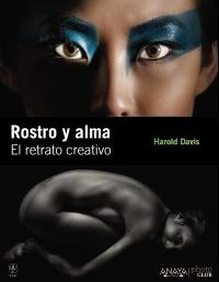 ROSTRO Y ALMA el retrato creativo | 9788441529236 | HAROLD DAIVS | Llibres Parcir | Llibreria Parcir | Llibreria online de Manresa | Comprar llibres en català i castellà online