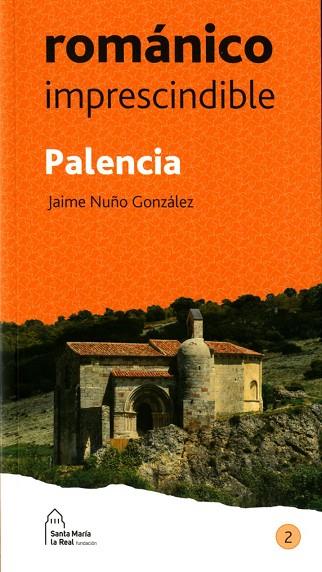 PALENCIA ROMÁNICO IMPRESCINDIBLE | 9788417158163 | NUÑO GONZÁLEZ, JAIME | Llibres Parcir | Llibreria Parcir | Llibreria online de Manresa | Comprar llibres en català i castellà online