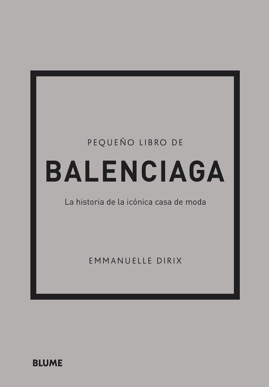PEQUEÑO LIBRO DE BALENCIAGA | 9788418725715 | DIRIX, EMMANUELLE | Llibres Parcir | Llibreria Parcir | Llibreria online de Manresa | Comprar llibres en català i castellà online