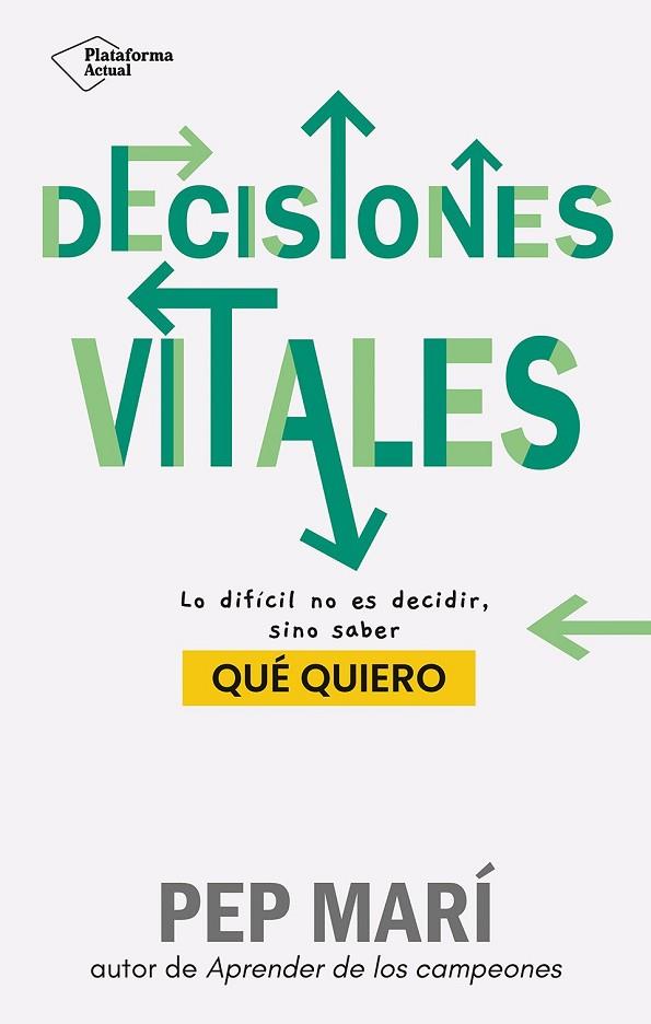 DECISIONES VITALES | 9788410079045 | MARÍ, PEP | Llibres Parcir | Llibreria Parcir | Llibreria online de Manresa | Comprar llibres en català i castellà online