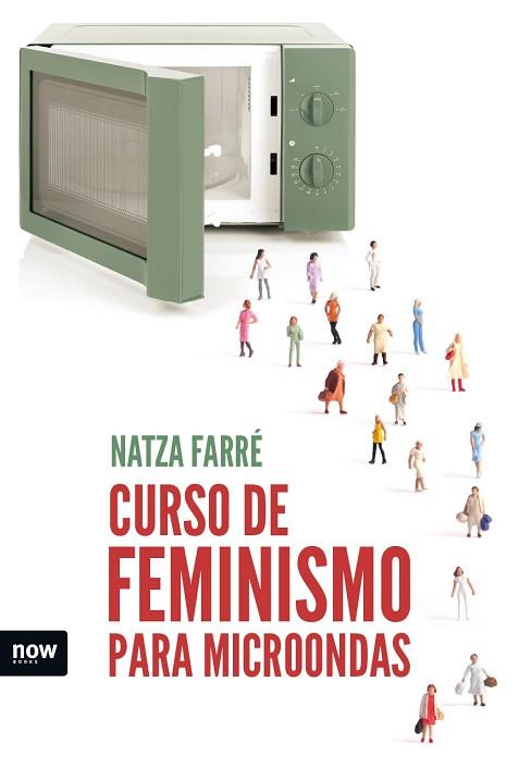 CURSO DE FEMINISMO PARA MICROONDAS | 9788416245642 | FARRÉ I MADUELL, NATZA | Llibres Parcir | Llibreria Parcir | Llibreria online de Manresa | Comprar llibres en català i castellà online