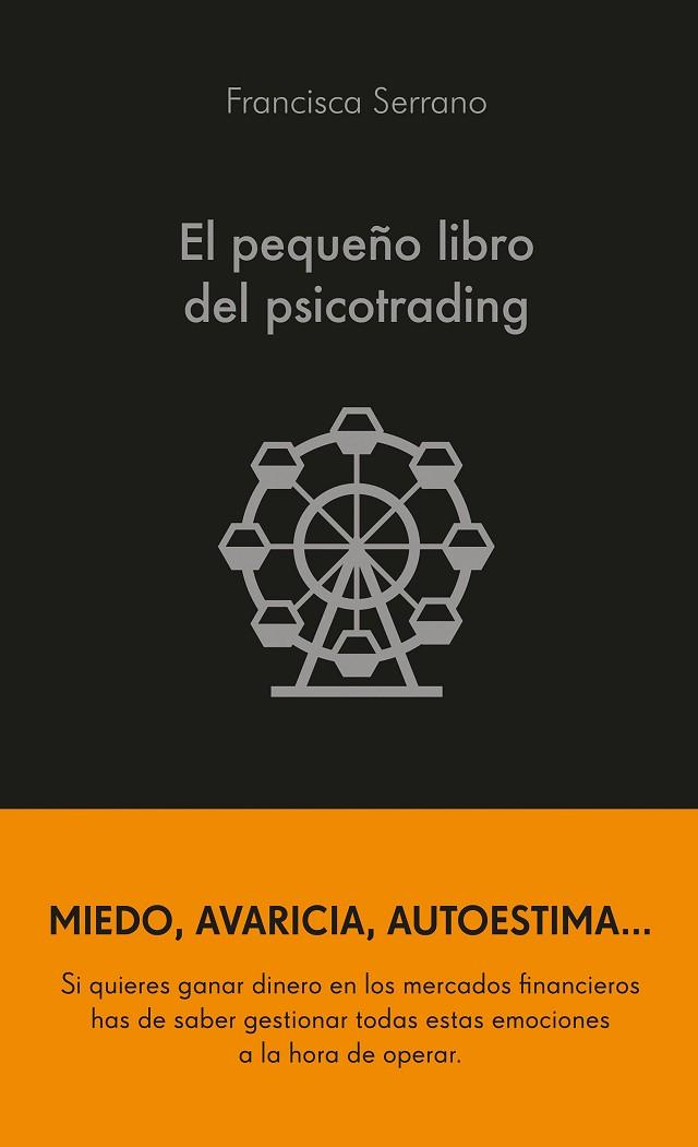 EL PEQUEÑO LIBRO DEL PSICOTRADING | 9788413441986 | SERRANO RUIZ, FRANCISCA | Llibres Parcir | Llibreria Parcir | Llibreria online de Manresa | Comprar llibres en català i castellà online