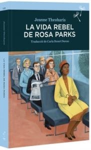 LA VIDA REBEL DE ROSA PARKS | 9788416698264 | THEOHARIS, JEANNE | Llibres Parcir | Llibreria Parcir | Llibreria online de Manresa | Comprar llibres en català i castellà online