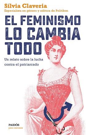 EL FEMINISMO LO CAMBIA TODO | 9788449334979 | CLAVERIA, SÍLVIA | Llibres Parcir | Llibreria Parcir | Llibreria online de Manresa | Comprar llibres en català i castellà online