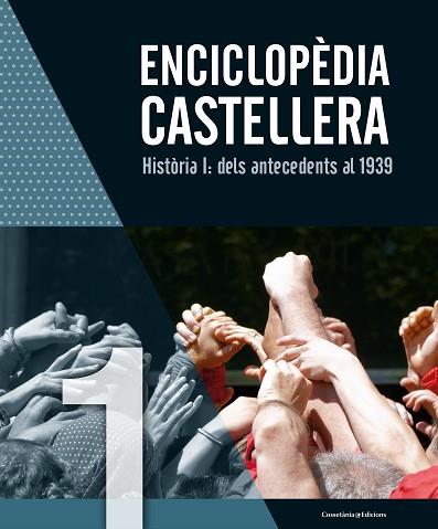 ENCICLOPèDIA CASTELLERA. HISTòRIA I: DELS ANTECEDENTS AL 1939 | 9788490346976 | AUTORS, DIVERSOS | Llibres Parcir | Llibreria Parcir | Llibreria online de Manresa | Comprar llibres en català i castellà online