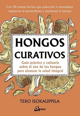 HONGOS CURATIVOS | 9788484457527 | ISOKAUPPILA, TERO | Llibres Parcir | Llibreria Parcir | Llibreria online de Manresa | Comprar llibres en català i castellà online