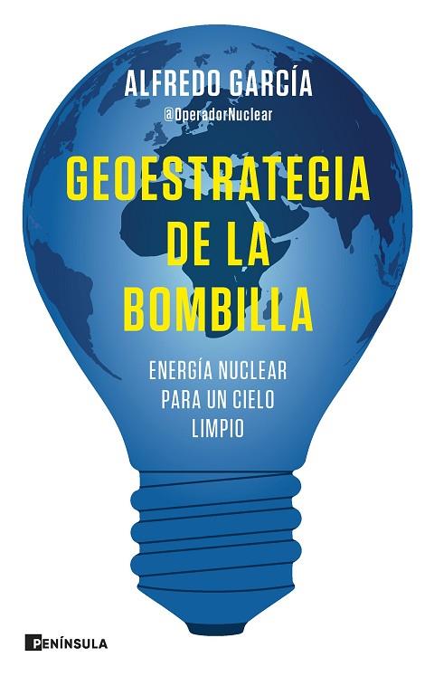 GEOESTRATEGIA DE LA BOMBILLA | 9788411001144 | ALFREDO GARCÍA, @OPERADORNUCLEAR | Llibres Parcir | Llibreria Parcir | Llibreria online de Manresa | Comprar llibres en català i castellà online
