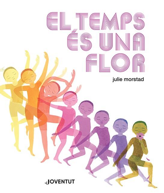 EL TEMPS ÉS UNA FLOR | 9788426148469 | MORSTAD, JULIE | Llibres Parcir | Llibreria Parcir | Llibreria online de Manresa | Comprar llibres en català i castellà online