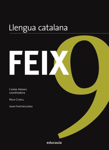 LLENGUA CATALANA FEIX 9 | 9788492672950 | CARME ARENAS COORD NEUS CUNILL JOAN FONTDEGLORIA | Llibres Parcir | Llibreria Parcir | Llibreria online de Manresa | Comprar llibres en català i castellà online