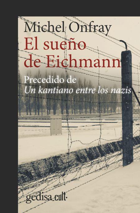 EL SUEÑO DE EICHMANN | 9788418525353 | ONFRAY, MICHEL | Llibres Parcir | Llibreria Parcir | Llibreria online de Manresa | Comprar llibres en català i castellà online