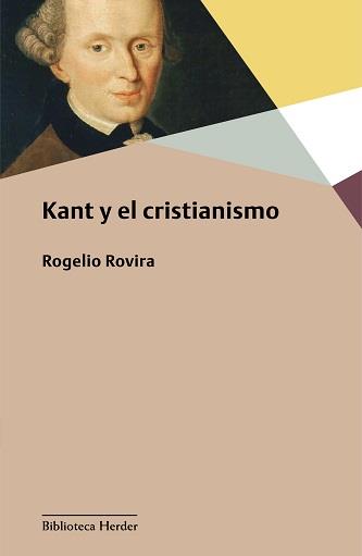KANT Y EL CRISTIANISMO | 9788425444937 | ROVIRA MADRID, ROGEGLIO | Llibres Parcir | Llibreria Parcir | Llibreria online de Manresa | Comprar llibres en català i castellà online