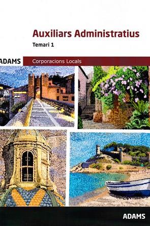 AUXILIARS ADMINISTRATIUS CORPORACIONS LOCAL TEMARI 1 (CATALAN) | 9788413276823 | ADAMS | Llibres Parcir | Llibreria Parcir | Llibreria online de Manresa | Comprar llibres en català i castellà online