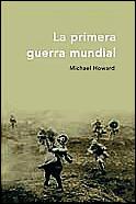 LA PRIMERA GUERRA MUNDIAL | 9788484324195 | HOWARD MICHALE | Llibres Parcir | Llibreria Parcir | Llibreria online de Manresa | Comprar llibres en català i castellà online