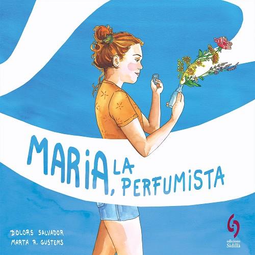 MARIA, LA PERFUMISTA | 9788412430677 | SALVADOR, DOLORS | Llibres Parcir | Llibreria Parcir | Llibreria online de Manresa | Comprar llibres en català i castellà online