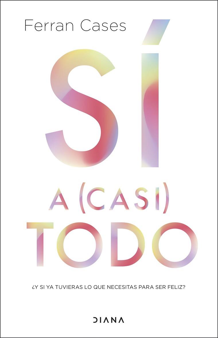 SÍ A (CASI) TODO | 9788411191197 | CASES, FERRAN | Llibres Parcir | Llibreria Parcir | Llibreria online de Manresa | Comprar llibres en català i castellà online