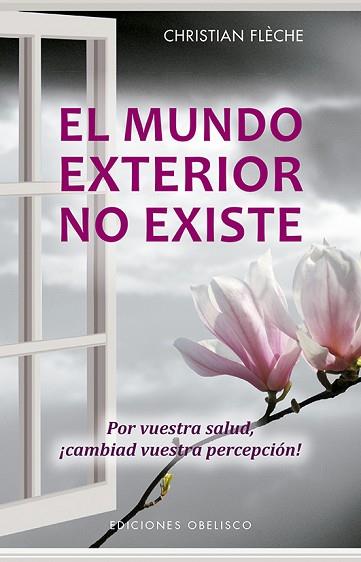 EL MUNDO EXTERIOR NO EXISTE | 9788491113997 | FLÈCHE, CHRISTIAN | Llibres Parcir | Llibreria Parcir | Llibreria online de Manresa | Comprar llibres en català i castellà online