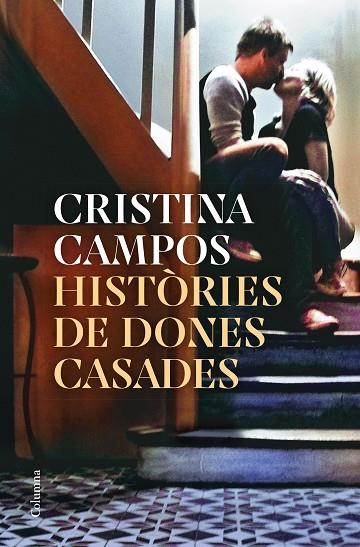 HISTÒRIES DE DONES CASADES | 9788466430326 | CAMPOS, CRISTINA | Llibres Parcir | Llibreria Parcir | Llibreria online de Manresa | Comprar llibres en català i castellà online