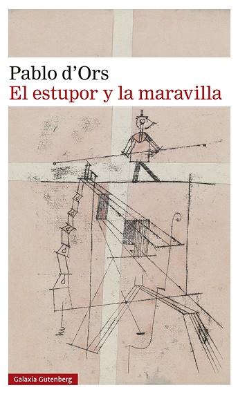 EL ESTUPOR Y LA MARAVILLA- 2023 | 9788419738288 | D'ORS, PABLO | Llibres Parcir | Llibreria Parcir | Llibreria online de Manresa | Comprar llibres en català i castellà online