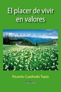 EL PLACER DE VIVIR EN VALORES | 9788415969464 | CUADRADO TAPIA, RICARDO | Llibres Parcir | Llibreria Parcir | Llibreria online de Manresa | Comprar llibres en català i castellà online