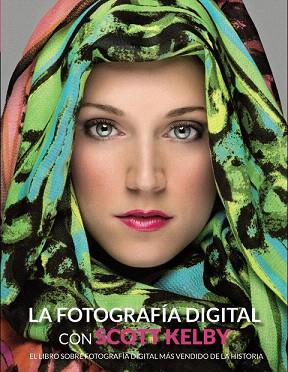 LA FOTOGRAFÍA DIGITAL CON SCOTT KELBY | 9788441534438 | KELBY, SCOTT | Llibres Parcir | Llibreria Parcir | Llibreria online de Manresa | Comprar llibres en català i castellà online