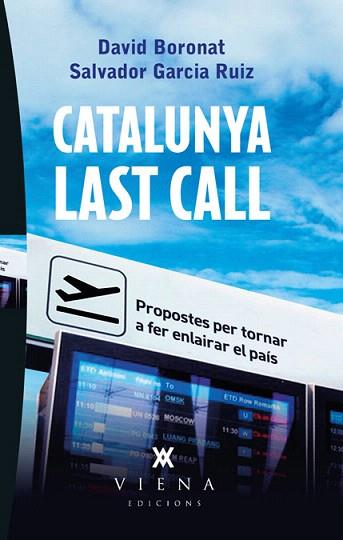 CATALUNYA LAST CALL | 9788483307267 | BORONAT MILLAN, DAVID/GARCIA RUIZ, SALVADOR | Llibres Parcir | Llibreria Parcir | Llibreria online de Manresa | Comprar llibres en català i castellà online