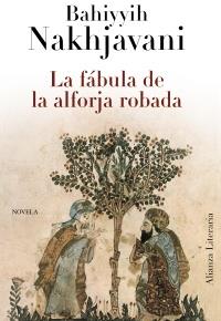 LA FABULA DE LA ALFORJA ROBADA | 9788420663425 | BAHIYYH NAKHAJAVANI | Llibres Parcir | Llibreria Parcir | Llibreria online de Manresa | Comprar llibres en català i castellà online