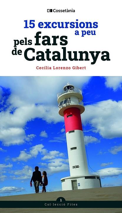15 EXCURSIONS A PEU PELS FARS DE CATALUNYA | 9788413560526 | LORENZO GIBERT , CECÍLIA | Llibres Parcir | Llibreria Parcir | Llibreria online de Manresa | Comprar llibres en català i castellà online