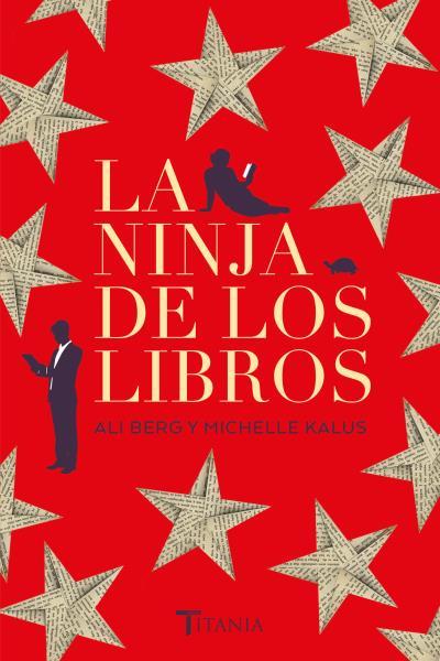 LA NINJA DE LOS LIBROS | 9788416327645 | BERG, ALI/KALUS, MICHELLE | Llibres Parcir | Llibreria Parcir | Llibreria online de Manresa | Comprar llibres en català i castellà online