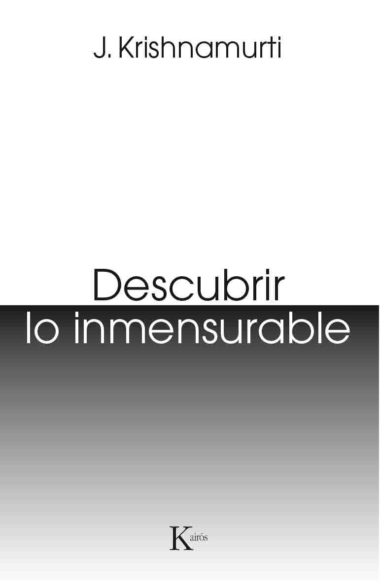 DESCUBRIR LO INMENSURABLE | 9788499885124 | KRISHNAMURTI, JIDDU | Llibres Parcir | Llibreria Parcir | Llibreria online de Manresa | Comprar llibres en català i castellà online