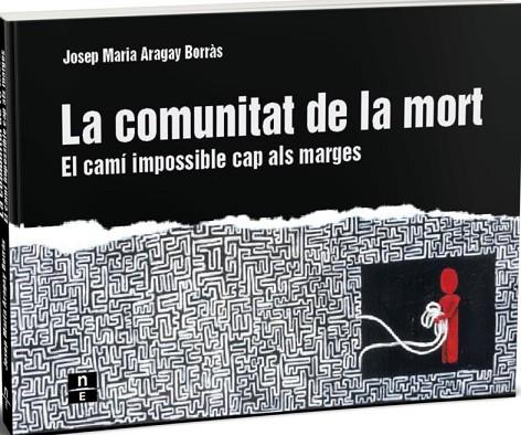 LA COMUNITAT DE LA MORT. EL CAMÍ IMPOSSIBLE CAP ALS MARGES | 9788412735505 | ARAGAY BORRÀS, JOSEP MARIA | Llibres Parcir | Llibreria Parcir | Llibreria online de Manresa | Comprar llibres en català i castellà online