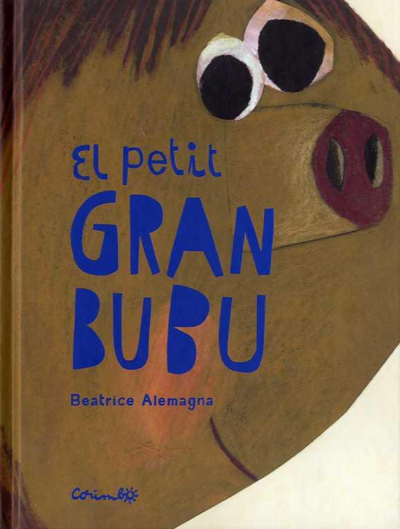 EL PETIT GRAN BUBU | 9788484705604 | ALEMAGNA, BEATRICE | Llibres Parcir | Llibreria Parcir | Llibreria online de Manresa | Comprar llibres en català i castellà online