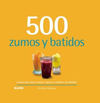 500 ZUMOS Y BATIDOS (2019) | 9788417492960 | WATSON, CHRISTINE | Llibres Parcir | Llibreria Parcir | Llibreria online de Manresa | Comprar llibres en català i castellà online