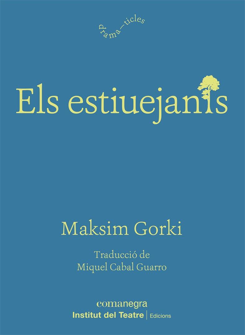 ELS ESTIUEJANTS | 9788418022975 | GORKI, MAKSIM | Llibres Parcir | Llibreria Parcir | Llibreria online de Manresa | Comprar llibres en català i castellà online