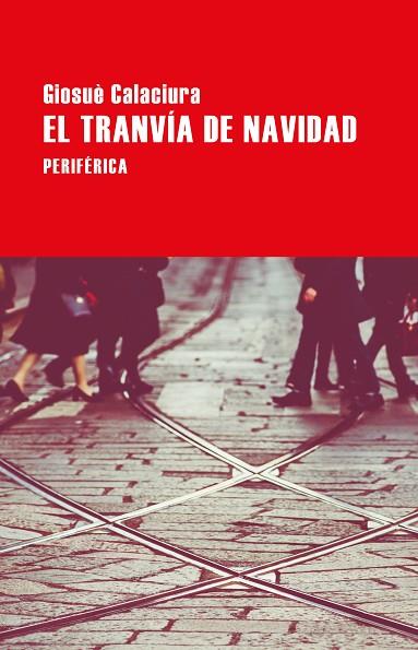 EL TRANVÍA DE NAVIDAD | 9788418264733 | CALACIURA, GIOSUÈ | Llibres Parcir | Llibreria Parcir | Llibreria online de Manresa | Comprar llibres en català i castellà online