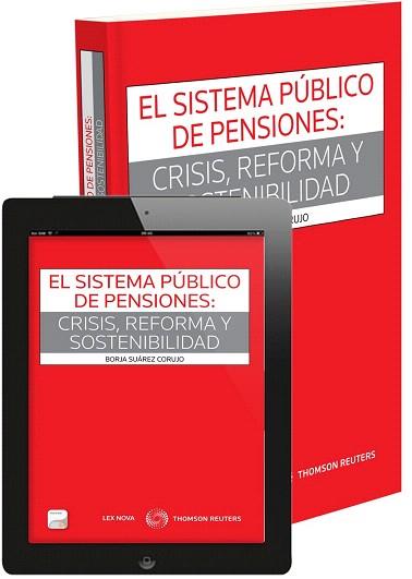EL SISTEMA PÚBLICO DE PENSIONES: CRISIS, REFORMA Y SOSTENIBILIDAD (PAPEL + E-BOO | 9788498987799 | SUÁREZ CORUJO, BORJA | Llibres Parcir | Llibreria Parcir | Llibreria online de Manresa | Comprar llibres en català i castellà online