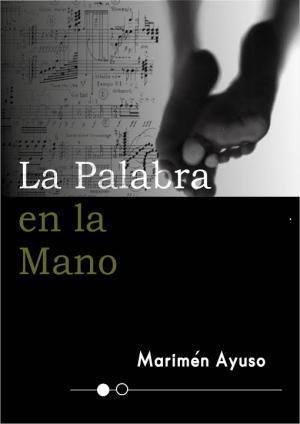LA PALABRA EN LA MANO | 9788494741470 | AYUSO CORONADO, CARMEN | Llibres Parcir | Llibreria Parcir | Llibreria online de Manresa | Comprar llibres en català i castellà online